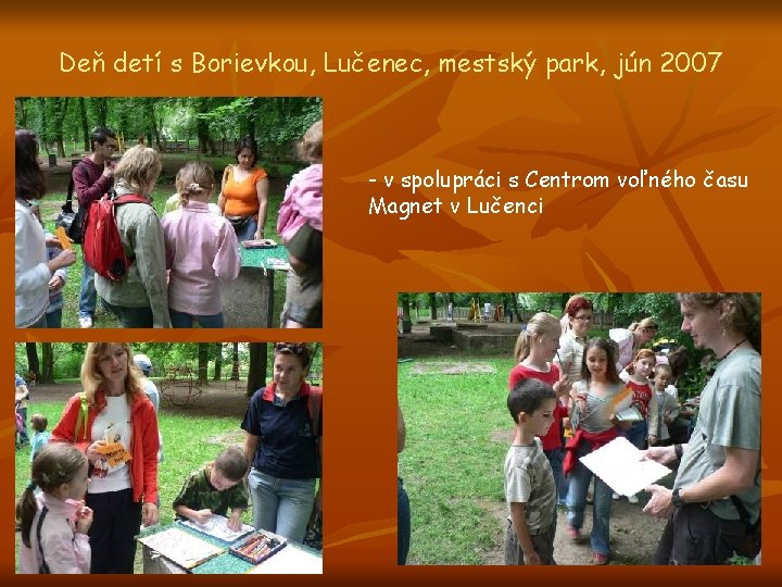 Deň detí s Borievkou, Lučenec, mestský park, jún 2007 - v spolupráci s Centrom