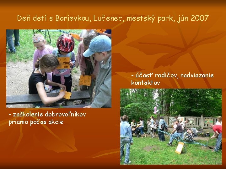 Deň detí s Borievkou, Lučenec, mestský park, jún 2007 - účasť rodičov, nadviazanie kontaktov