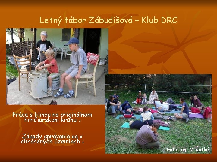 Letný tábor Zábudišová – Klub DRC Práca s hlinou na originálnom hrnčiarskom kruhu <