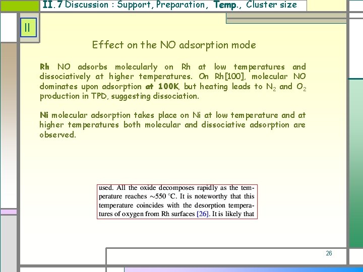 II. 7 Discussion : Support, Preparation, Temp. , Cluster size II Effect on the