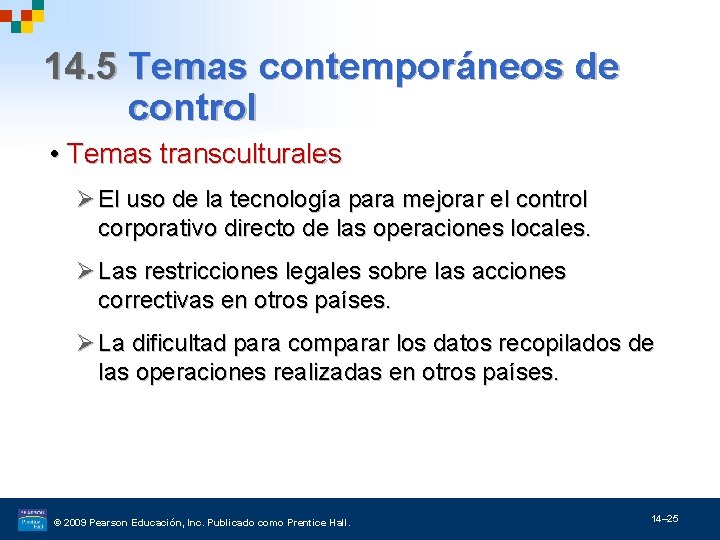 14. 5 Temas contemporáneos de control • Temas transculturales Ø El uso de la