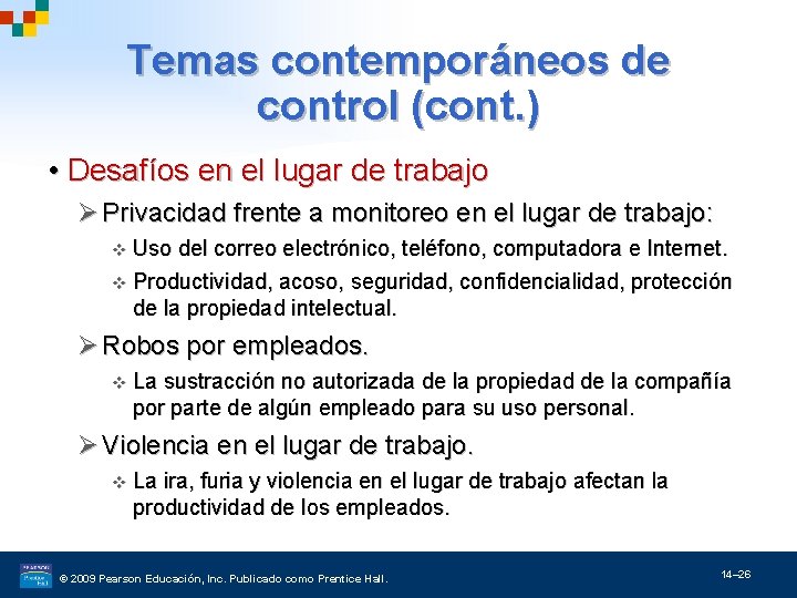 Temas contemporáneos de control (cont. ) • Desafíos en el lugar de trabajo Ø