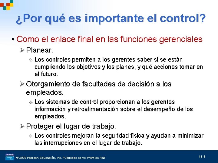 ¿Por qué es importante el control? • Como el enlace final en las funciones