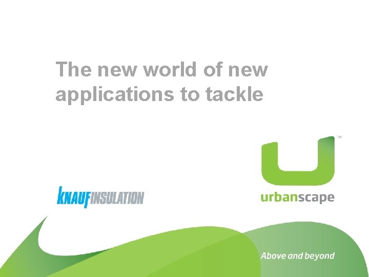 The new world of new applications to tackle 