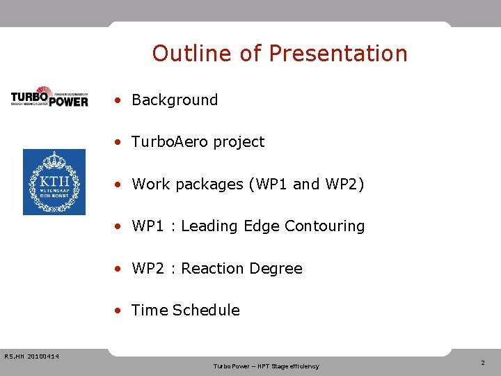 Outline of Presentation • Background • Turbo. Aero project • Work packages (WP 1