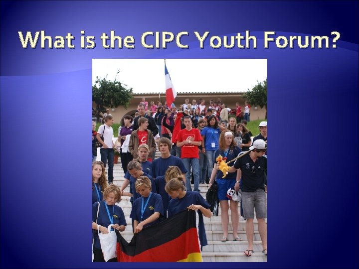 What is the CIPC Youth Forum? 