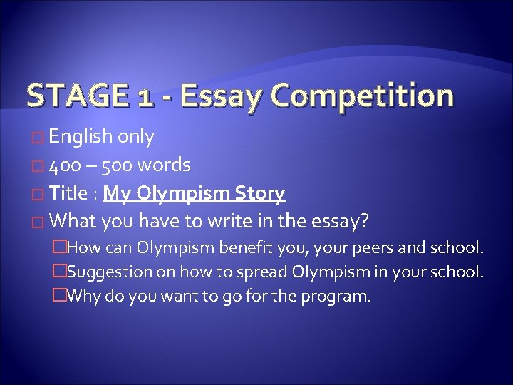 STAGE 1 - Essay Competition � English only � 400 – 500 words �