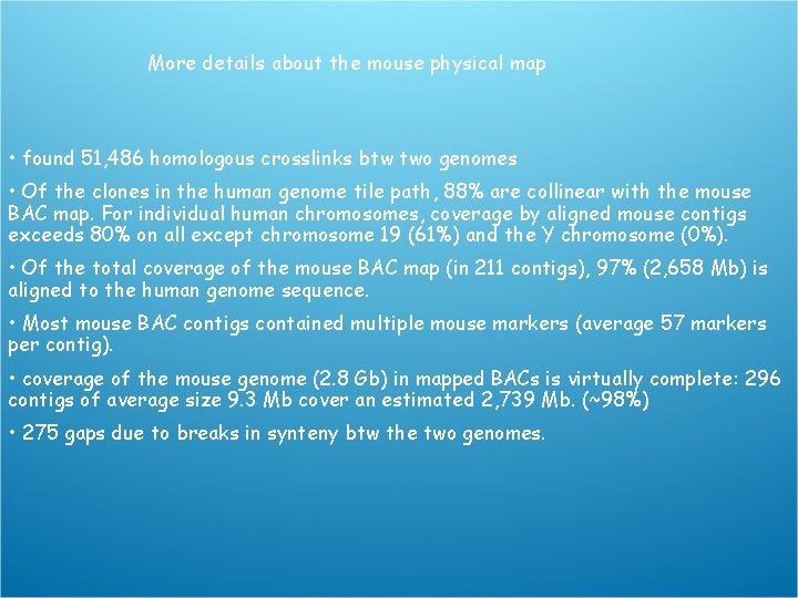 More details about the mouse physical map • found 51, 486 homologous crosslinks btw