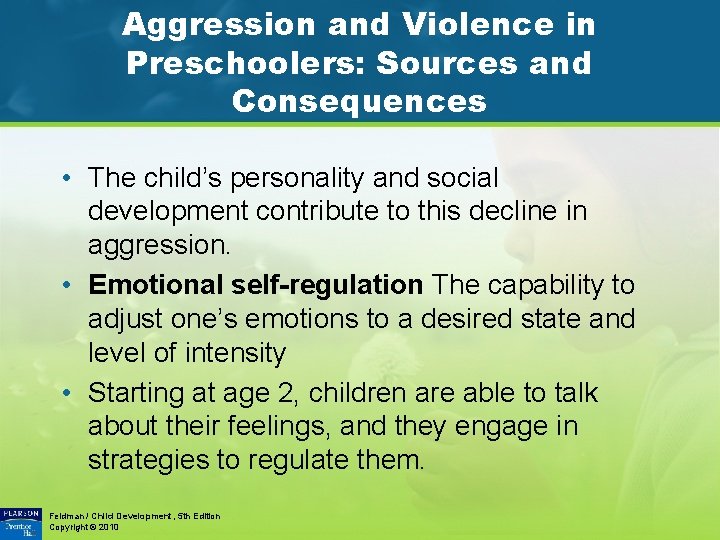 Aggression and Violence in Preschoolers: Sources and Consequences • The child’s personality and social