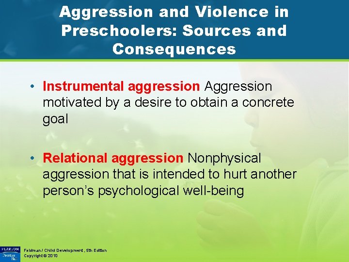 Aggression and Violence in Preschoolers: Sources and Consequences • Instrumental aggression Aggression motivated by