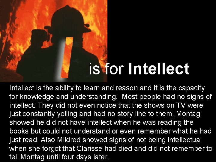 is for Intellect is the ability to learn and reason and it is the