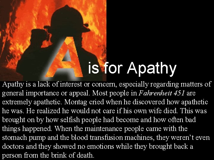 is for Apathy is a lack of interest or concern, especially regarding matters of