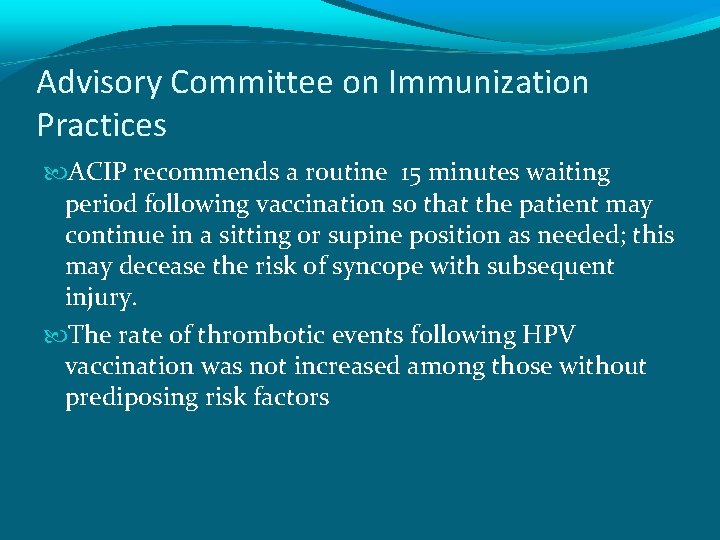 Advisory Committee on Immunization Practices ACIP recommends a routine 15 minutes waiting period following