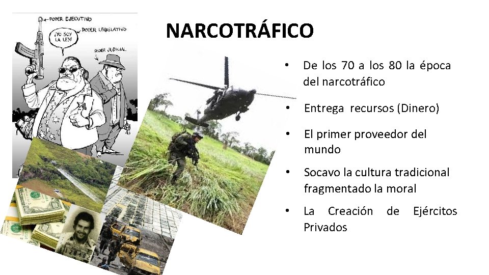 NARCOTRÁFICO • De los 70 a los 80 la época del narcotráfico • Entrega