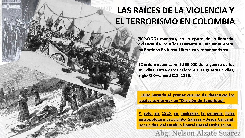 LAS RAÍCES DE LA VIOLENCIA Y EL TERRORISMO EN COLOMBIA (300. OOO) muertos, en