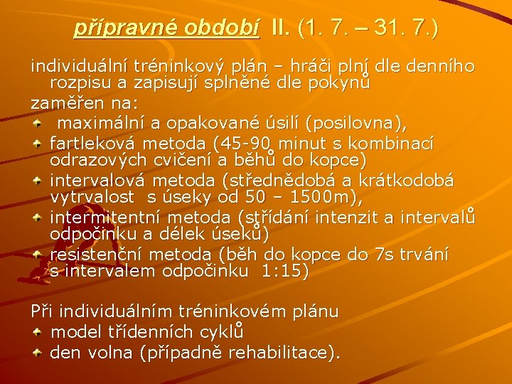 přípravné období II. (1. 7. – 31. 7. ) individuální tréninkový plán – hráči