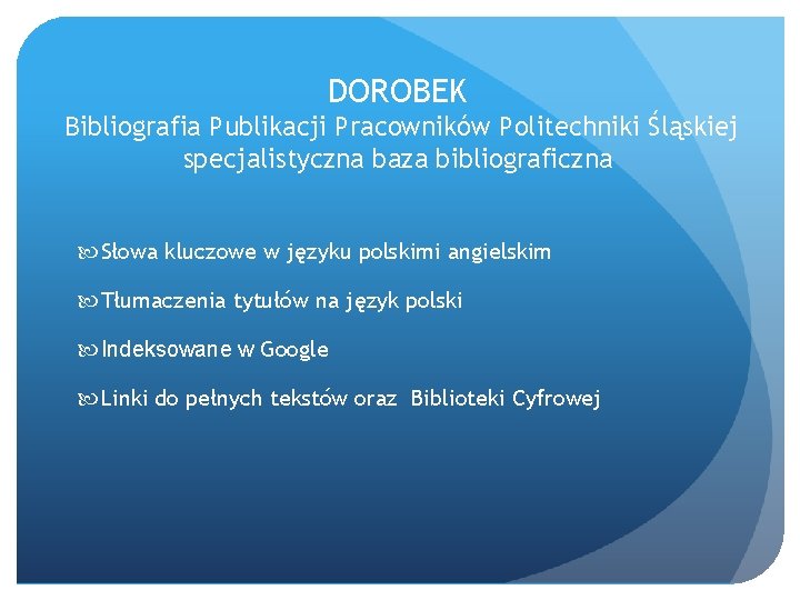 DOROBEK Bibliografia Publikacji Pracowników Politechniki Śląskiej specjalistyczna baza bibliograficzna Słowa kluczowe w języku polskimi