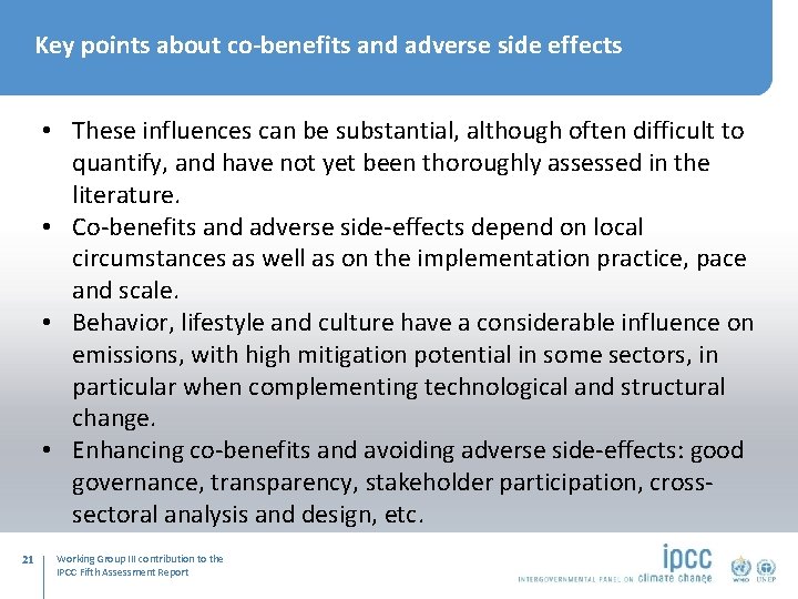 Key points about co‐benefits and adverse side effects • These influences can be substantial,