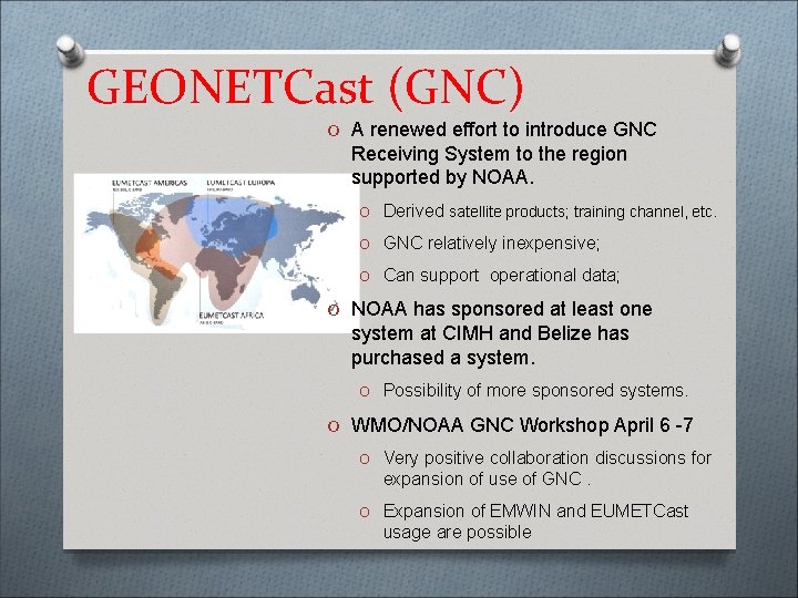 GEONETCast (GNC) O A renewed effort to introduce GNC Receiving System to the region