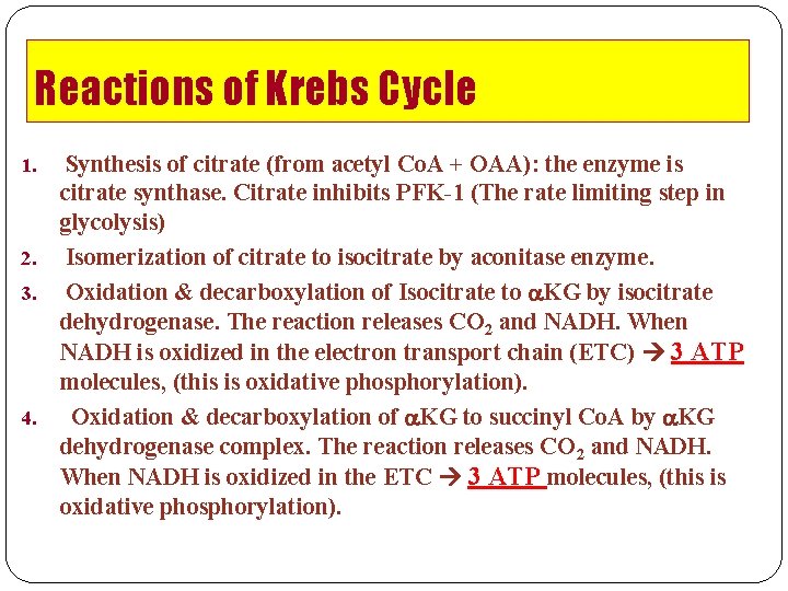 Reactions of Krebs Cycle Synthesis of citrate (from acetyl Co. A + OAA): the