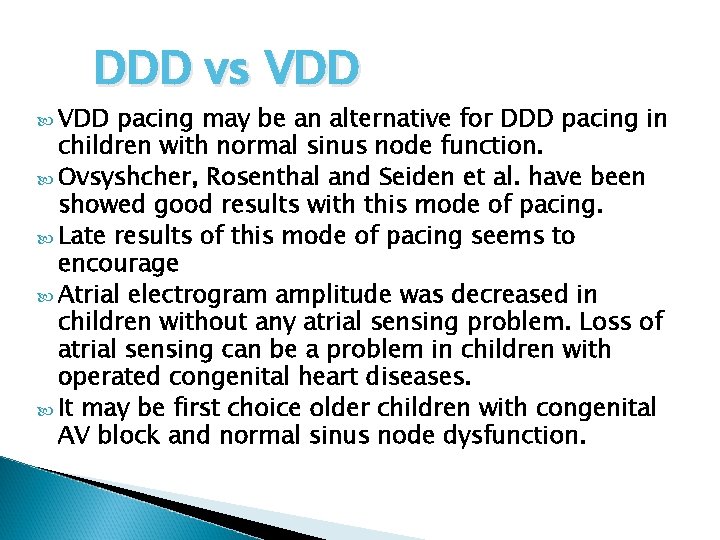 DDD vs VDD pacing may be an alternative for DDD pacing in children with