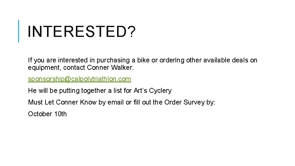 INTERESTED? If you are interested in purchasing a bike or ordering other available deals