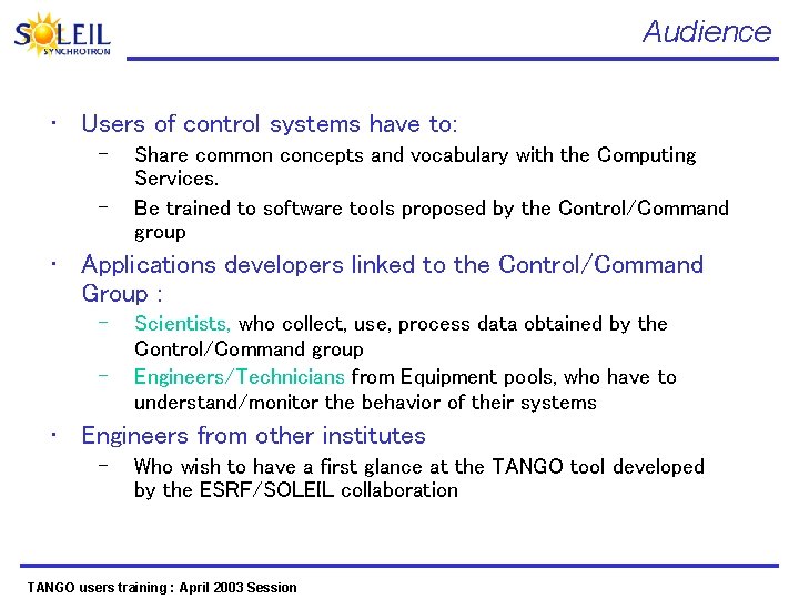 Audience • Users of control systems have to: – – Share common concepts and