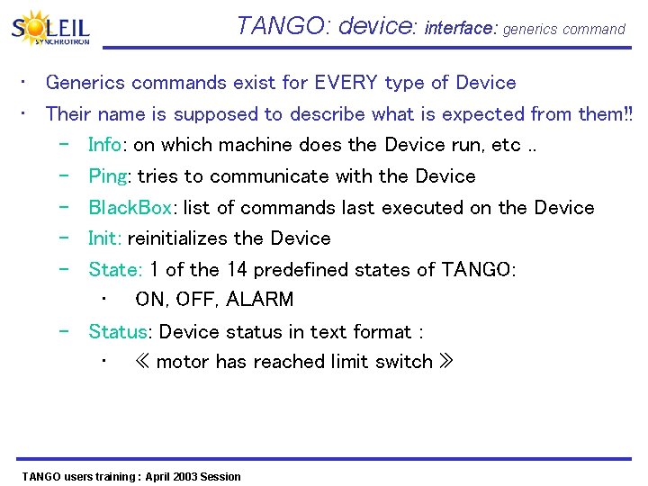 TANGO: device: interface: generics command • Generics commands exist for EVERY type of Device