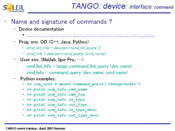 TANGO: device: interface: command • Name and signature of commands ? – Device documentation