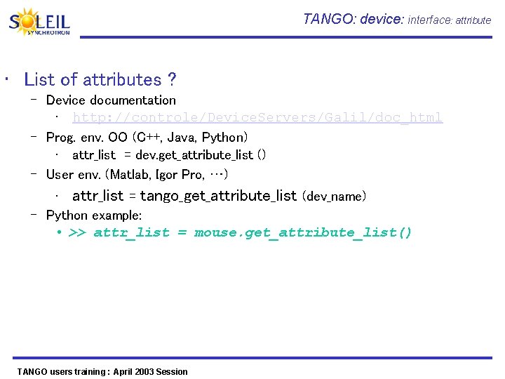 TANGO: device: interface: attribute • List of attributes ? – Device documentation • http: