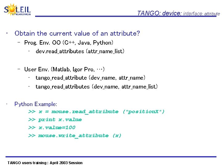 TANGO: device: interface: attribute • Obtain the current value of an attribute? – Prog.