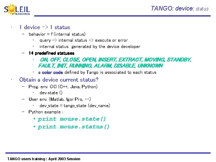 TANGO: device: status • 1 device -> 1 status – behavior = f (internal