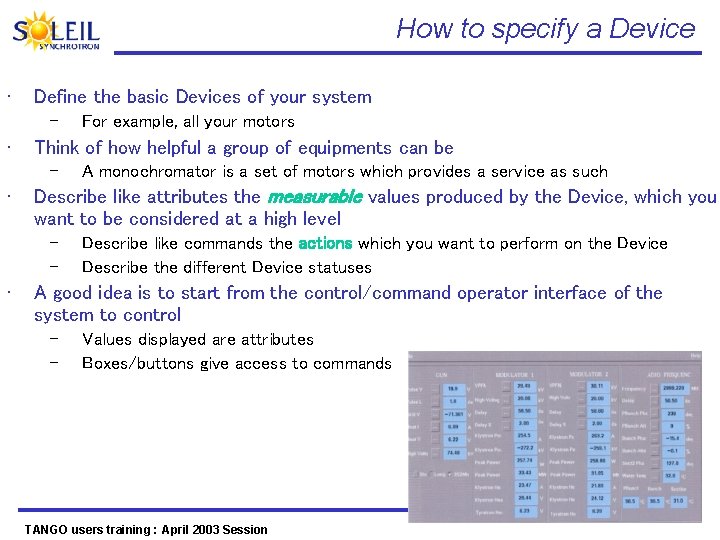 How to specify a Device • Define the basic Devices of your system –