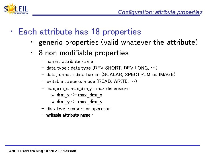 Configuration: attribute properties • Each attribute has 18 properties • generic properties (valid whatever