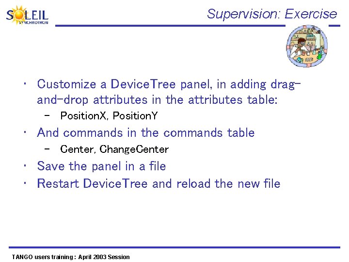 Supervision: Exercise • Customize a Device. Tree panel, in adding dragand-drop attributes in the