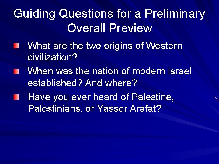 Guiding Questions for a Preliminary Overall Preview What are the two origins of Western