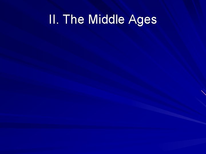 II. The Middle Ages 