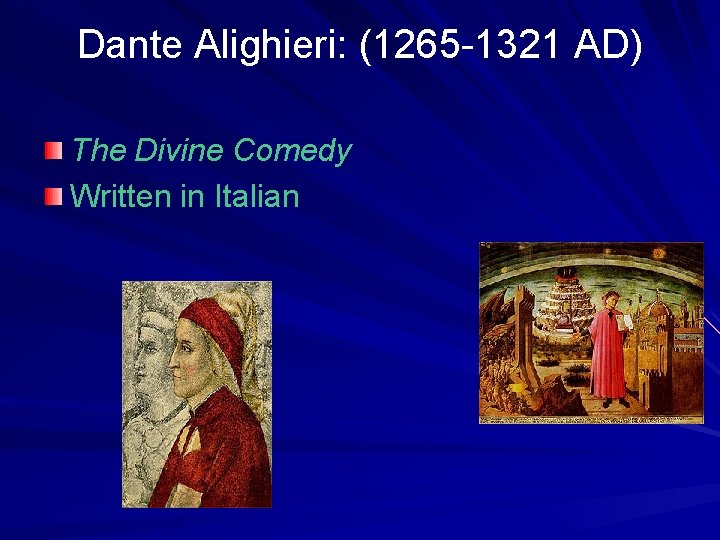 Dante Alighieri: (1265 -1321 AD) The Divine Comedy Written in Italian 