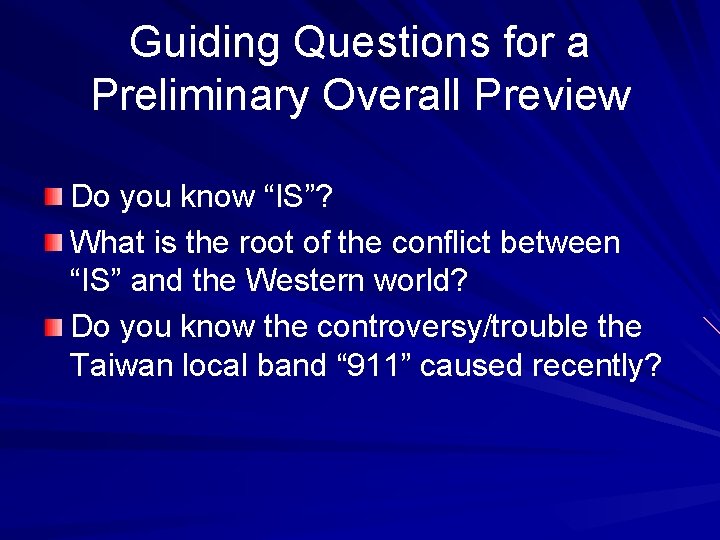 Guiding Questions for a Preliminary Overall Preview Do you know “IS”? What is the
