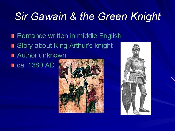 Sir Gawain & the Green Knight Romance written in middle English Story about King
