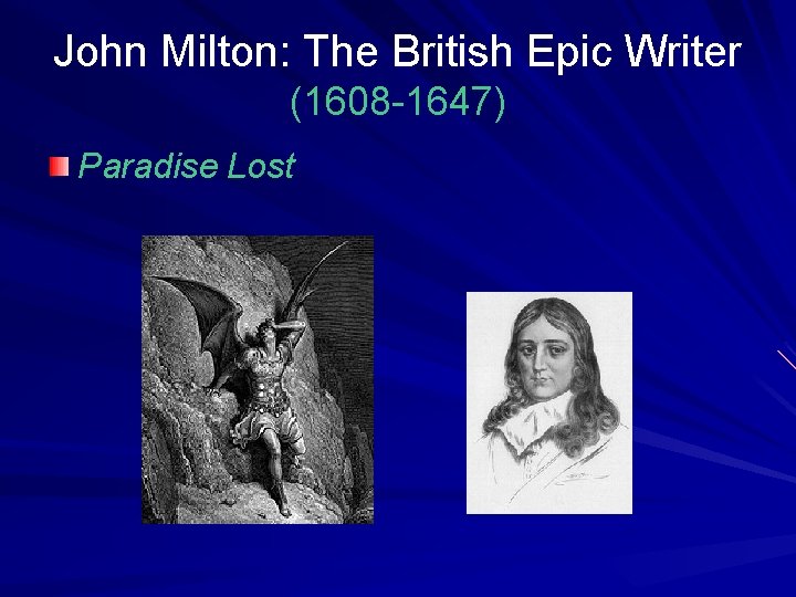 John Milton: The British Epic Writer (1608 -1647) Paradise Lost 