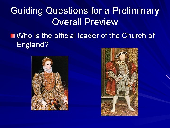 Guiding Questions for a Preliminary Overall Preview Who is the official leader of the