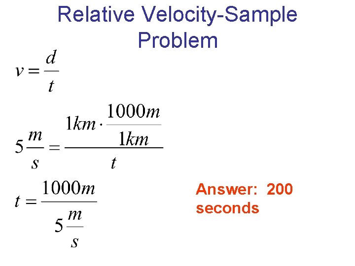 Relative Velocity-Sample Problem Answer: 200 seconds 