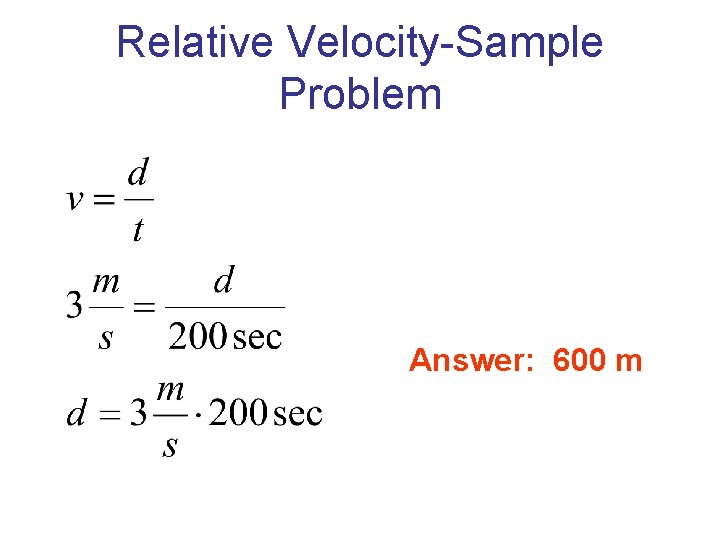 Relative Velocity-Sample Problem Answer: 600 m 