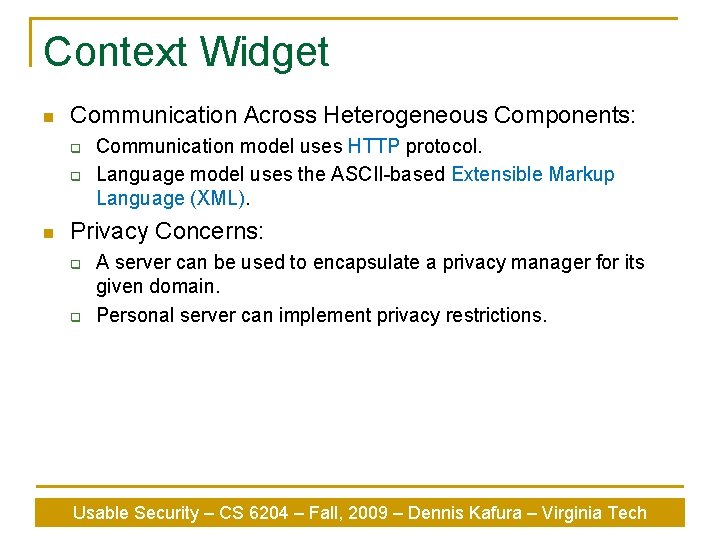 Context Widget n Communication Across Heterogeneous Components: q q n Communication model uses HTTP