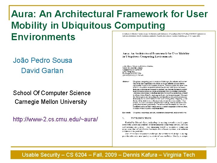 Aura: An Architectural Framework for User Mobility in Ubiquitous Computing Environments João Pedro Sousa