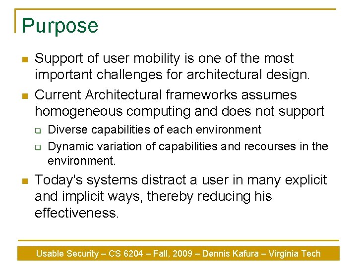 Purpose n n Support of user mobility is one of the most important challenges