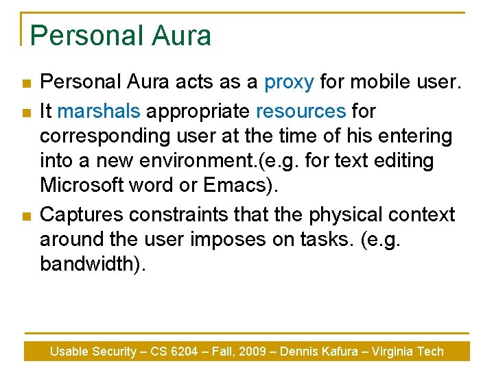 Personal Aura n n n Personal Aura acts as a proxy for mobile user.