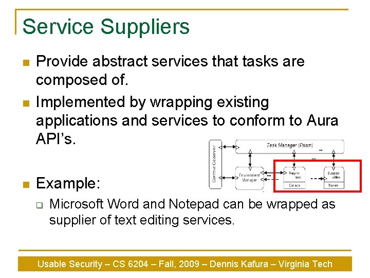 Service Suppliers n Provide abstract services that tasks are composed of. Implemented by wrapping