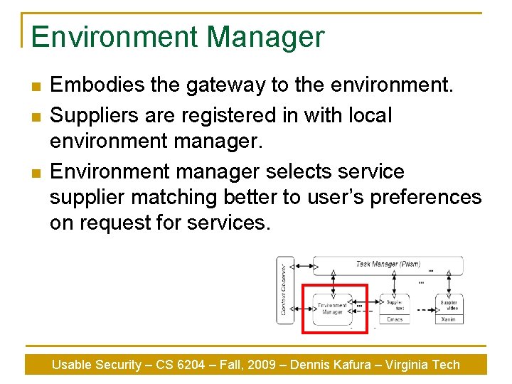 Environment Manager n n n Embodies the gateway to the environment. Suppliers are registered